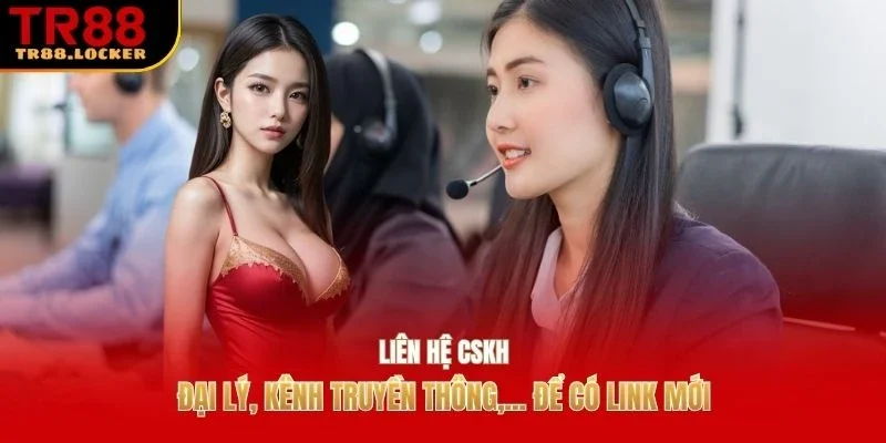 Liên hệ CSKH, đại lý, kênh truyền thông,... để có link mới